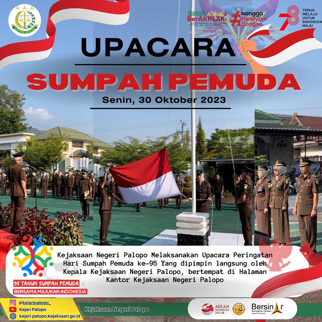 Senin, 30 Oktober 2023Pelaksanaan Upacara Peringatan Hari Sumpah Pemuda ke-95 28 Oktober Tahun 2023 yang dipimpin langsung oleh Bapak Agus Riyanto, S.H. selaku Kepala Kejaksaan Negeri Palopo. " 95 Tahun Sumpah Pemuda, BERSAMA MAJUKAN INDONESIA "