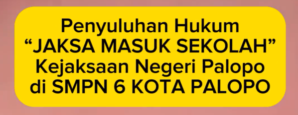 Jaksa Masuk Sekolah 2024 - SMPN 6 Palopo