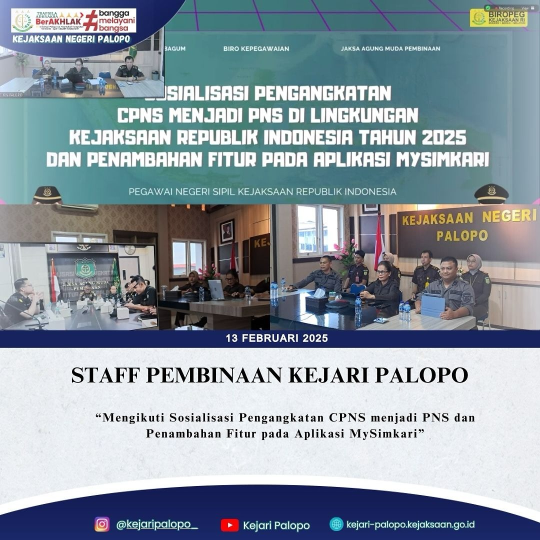 Kamis, 13 Februari 2025 bertempat di Ruang Video Conference (Vicon) Kejaksaan Negeri Palopo, Kasubag Pembinaan Kejaksaan Negeri Palopo beserta Staff Pembinaan mengikuti “Sosialisasi Pengangkatan CPNS Menjadi PNS dan Penambahan Fitur pada Aplikasi MySimkari” secara Daring melalui Media Zoom Meeting.