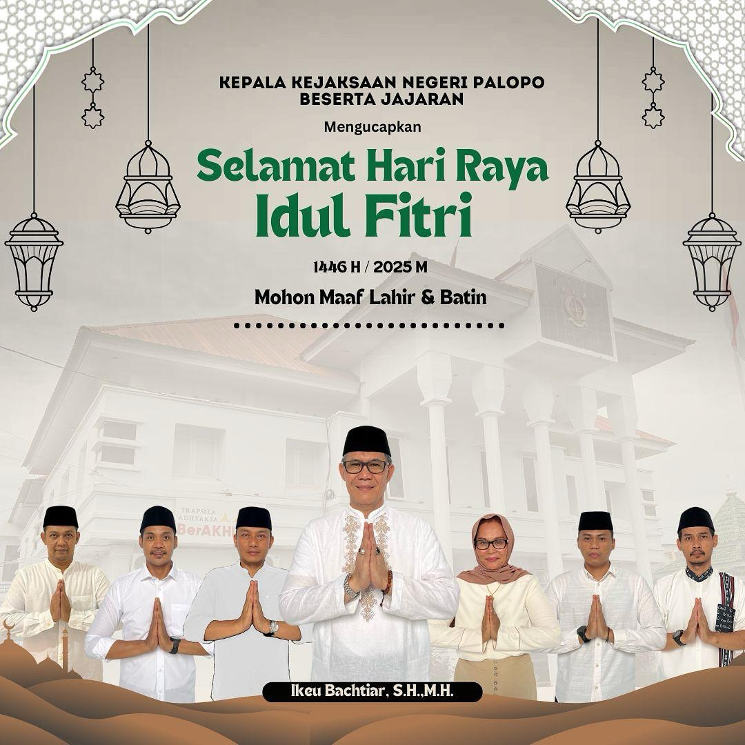 Kepala kejaksaan Negeri Palopo mengucapkan Selamat Hari Raya Idul Fitri 1446 H. Semoga hari kemenangan ini membawa kebahagiaan dan keberkahan bagi kita semua.Taqabbalallahu Minna wa Minkum Taqqabbal ya karim.