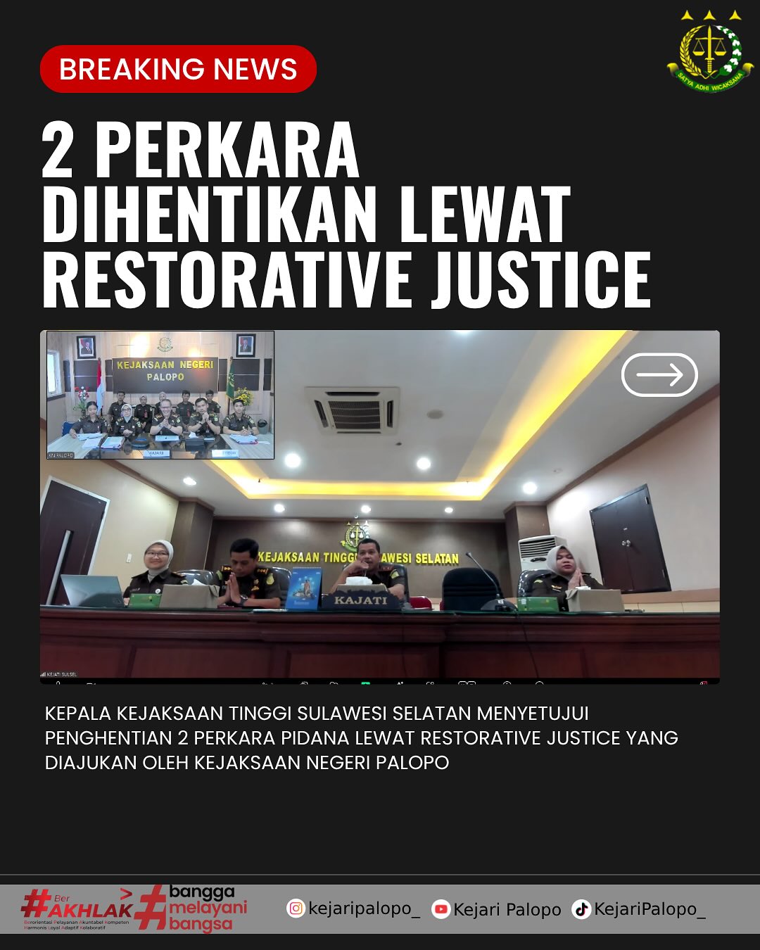 Kejari palopo mengusulkan penerapan Restorative Justice (RJ) untuk tersangka Salmia alias Mama Fira (51 Tahun, Ibu Rumah Tangga) yang disangkakan melanggar pasal 372 KUHP (penggelapan) atau pasal 227 KUHP, dengan korban H. Arisandi Bara (54 Tahun Wiraswasta). Dan RJ untuk tersangka Aidil alias Bapak Roid bin Rosyid (40 Tahun, Buruh Bangunan) yang disangkakan melanggar kesatuan pasal 80 Ayat (1) Jo. Pasal 76c UU RI No.17 Tahun 2016 tentang perlindungan Anak atau kedua pasal 351 ayat (1) KUHP (penganiayaan). Korban dalam kasus ini adalah seorang anak berumur 17 Tahun.
