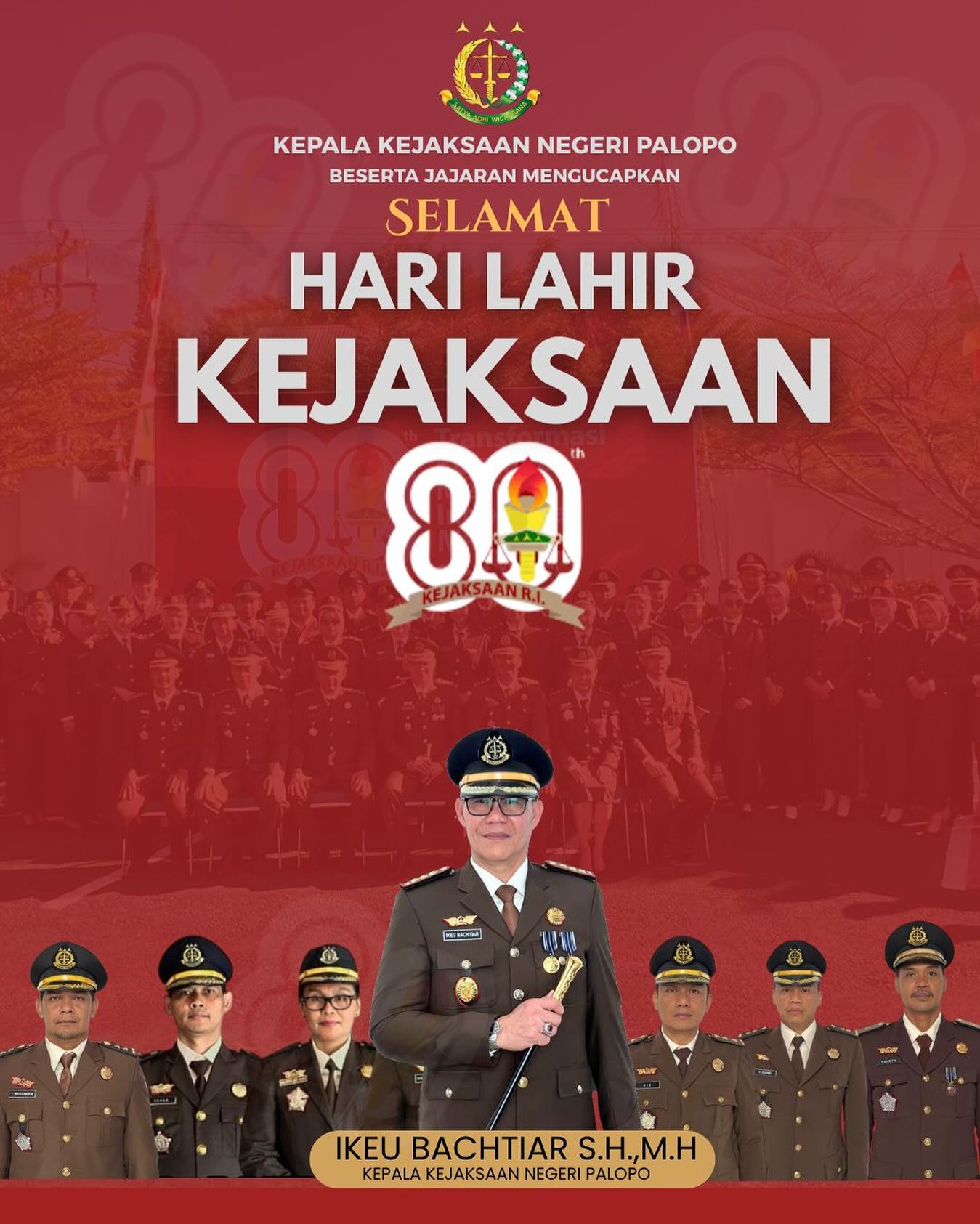 Kepala Kejaksaan Negeri Palopo Beserta jajaran mengucapkan Selamat Hari Lahir Kejaksaan Republik Indonesia Ke-80.2 September 1945 - 2 September 2025“Transformasi Kejaksaan Menuju Indonesia Maju”