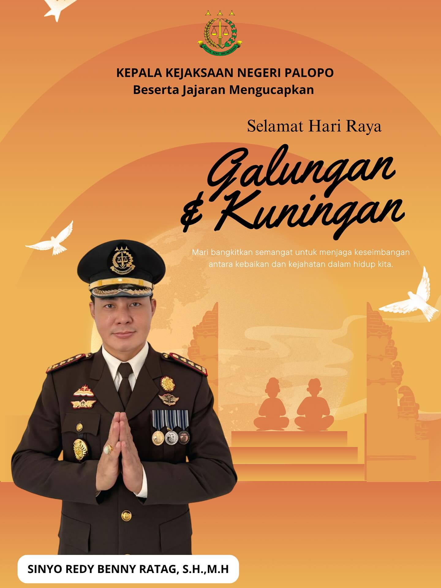 KEJARI PALOPO, Palopo— Kepala Kejaksaan Negeri Palopo, Sinyo Redy Benny Ratag, S.H., M.H. Rabu (19/11/2025) beserta jajaran menyampaikan Selamat Hari Raya Galungan dan Kuningan.