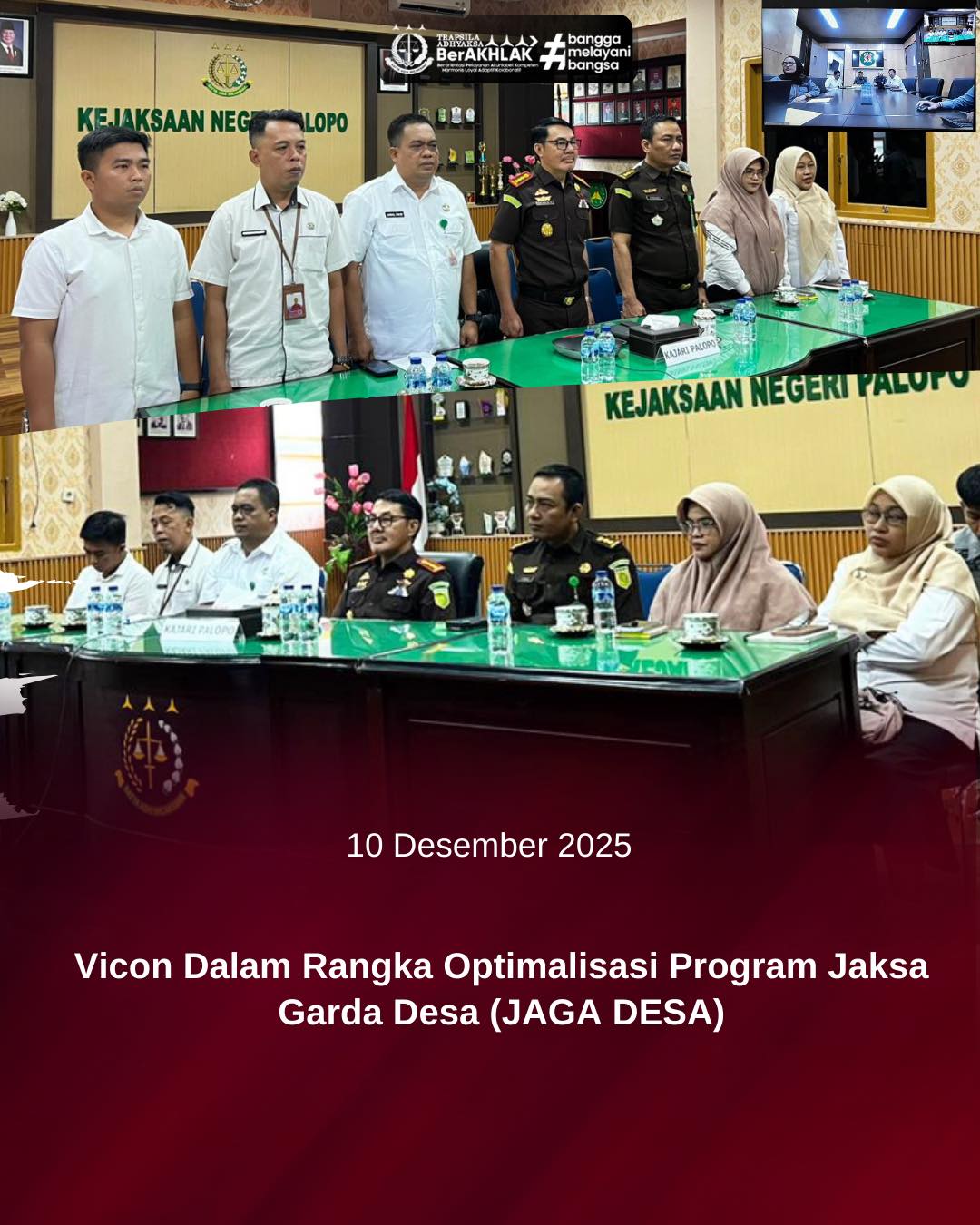 KEJARI PALOPO, Palopo— Rabu (10/12/2025) Bertempat di Ruangan Vicon kejaksaan Negeri Palopo , kajari palopo SINYO REDY BENNY RATAG, S.H.,M.H. Didampingi kasi intel kejari palopo Siswandi S.H.,M.H. Dan syaf Intelijen, perwakilan Inspektorat dan Perwakilan Pemerintah Daerah, mengikuti pembentukan Tim penilai dan sosialisasi Lomba Tertip Pengelolaan keuangan Desa, kepatuhan Entri Data Aplikasi Real Time Monitoring Village Management Funding (Jaga Desa) Dan Film pendek Jaksa Garda Desa Tingkat Provinsi dan Kabupaten/kota secara daring melalui zoom meeting