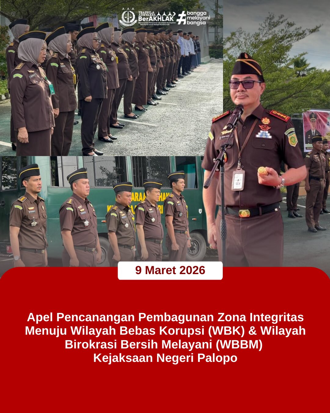 KEJARI PALOPO, Palopo— Apel Pencanangan Pembangunan Zona Integritas Menuju Wilayah Bebas Korupsi (WBK) & Wilayah Birokrasi Bersih Melayani (WBBM) Kejaksaan Negeri Palopo, Senin 09/Maret/2026.