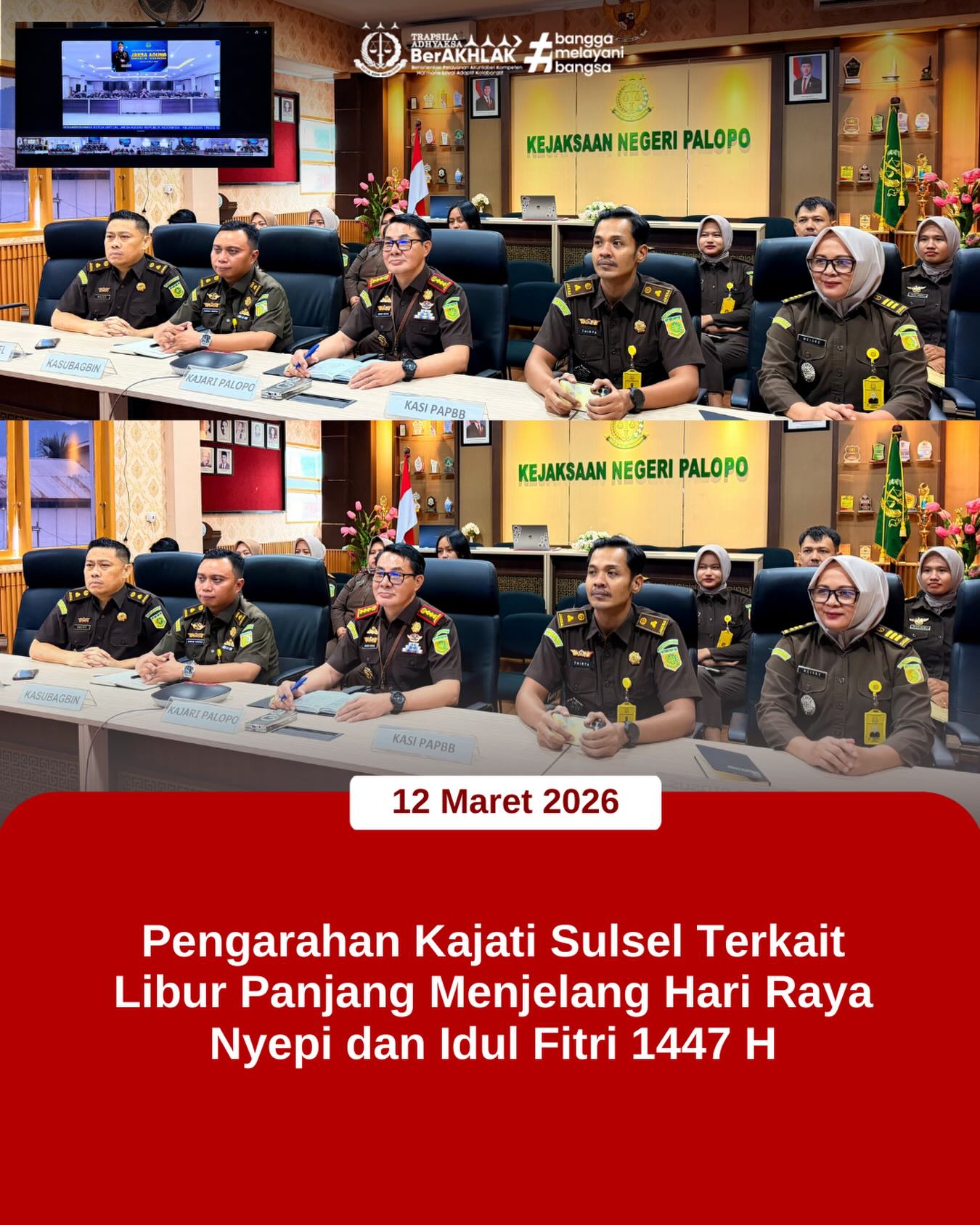 KEJARI PALOPO, Palopo— Kepala Kejaksaan Negeri Palopo, Sinyo Redy Benny Ratag, S.H., M.H. Rabu (12/03/2026) beserta seluruh pegawai mengikuti Pengarahan Kepala Kejaksaan Tinggi Sulawesi Selatan, Dr. Didik Farkhan Alisyahdi, S.H., M.H., yang dilakukan secara Daring via zoom meeting, dalam rangka menyambut Hari Raya Nyepi dan Idul Fitri 1447 H.