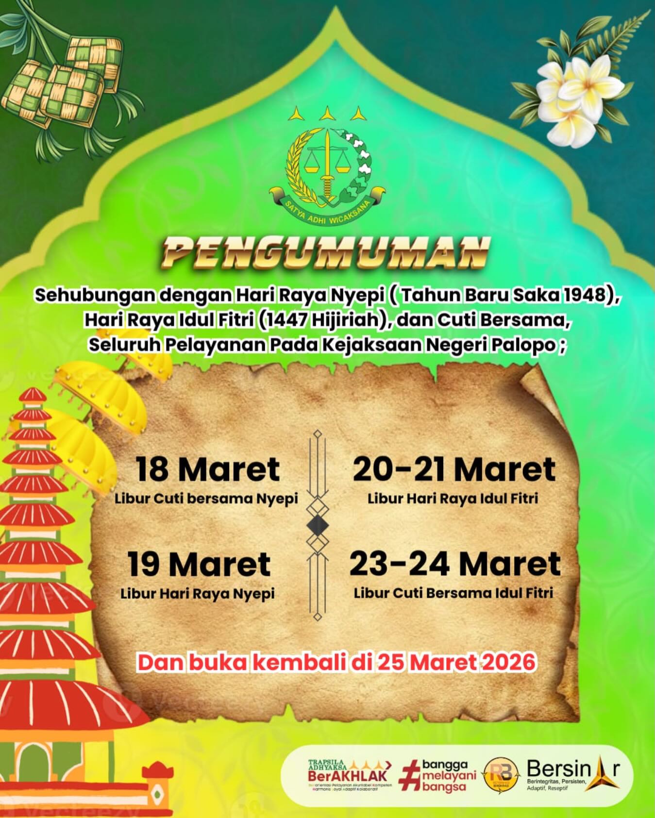 KEJARI PALOPO, Palopo— Rabu (13/03/2026) Kami dari Kejaksaan Negeri Palopo memberitahukan bahwa pertanggal 18 Maret 2026 hingga 24 Maret 2026 akan libur (pelayanan tutup) dalam rangka Cuti Bersama Hari Raya Nyepi dan Idul Fitri 1447 H, dan akan buka kembali pada tanggal 25 Maret 2026. Terima kasih 🏻